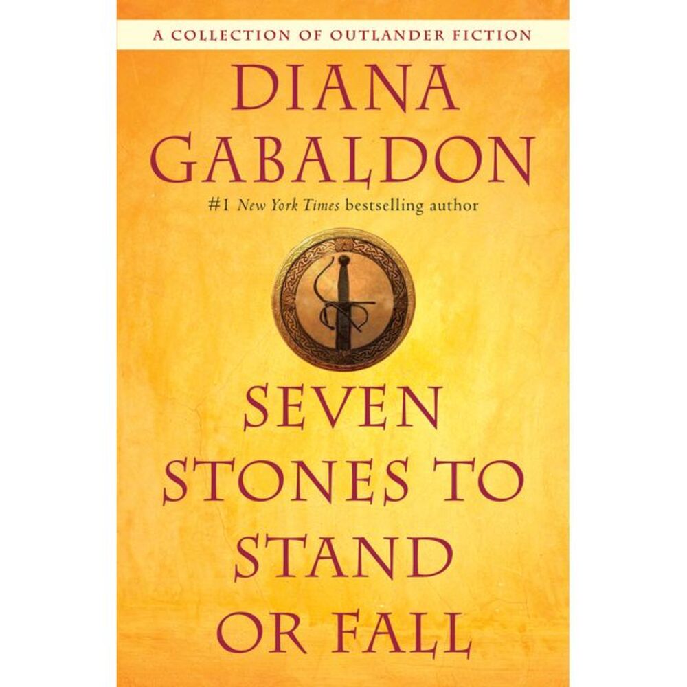 Seven Stones to Stand or Fall: A Collection of Outlander Fiction -- Diana Gabald
